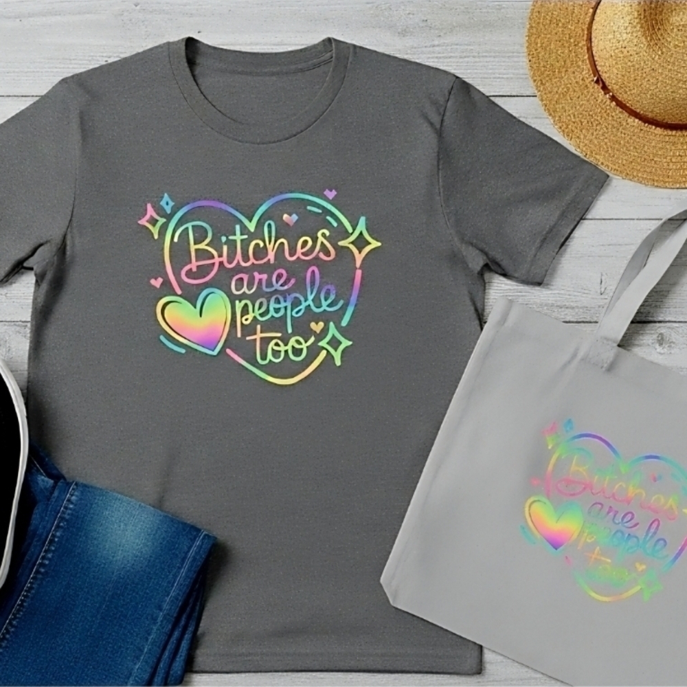 B*tches Are People Too Graphic Tee • Rainbow Heart Shirt • Funny Feminist T‑Shir - Picture 2 of 11